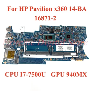 Para HP Pavilion x360 14-BA Laptop placa-mãe 16871-2 com CPU I7-7500U GPU 940MX 100% Totalmente Testada de Trabalho