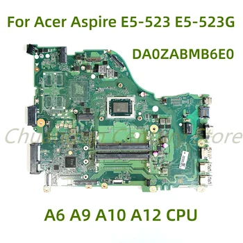 Adequado para Acer Aspire E5-523 E5-523G E5-553G F5-552 Laptop placa-mãe DA0ZABMB6E0 com A6 A9 A10 A12 CPU 100% Testado Totalmente