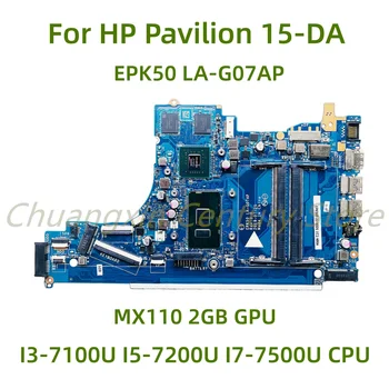 Apropriado para HP Pavilion 15-portátil DA placa-mãe EPK50 LA-G07AP com I3-7100U I5-7200U I7-7500U CPU MX110 2GB GPU 100% Testado